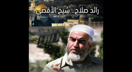 Syaikh Raed Salah: Bela Al-Quds dan Al-Aqsa Jadi Prinsip Utama